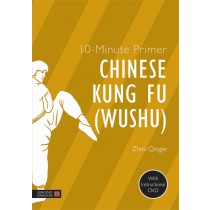 10-Minute Primer Chinese Kung Fu (Wushu) by Zhou Qingjie