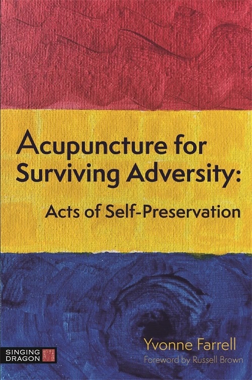 Acupuncture for Surviving Adversity, Acts of Self-Preservation