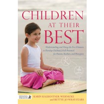 Children at Their Best:  Understanding and Using the Five Elements to Develop Children's Full Potential for Parents, Teachers, and Therapists by Karin Kalbantner-Wernicke
