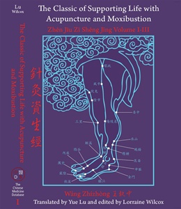 The Classic of Supporting Life with Acupuncture and Moxibustion Vol. I-III