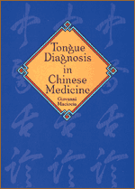 Tongue Diagnosis in Chinese Medicine by Giovanni Maciocia