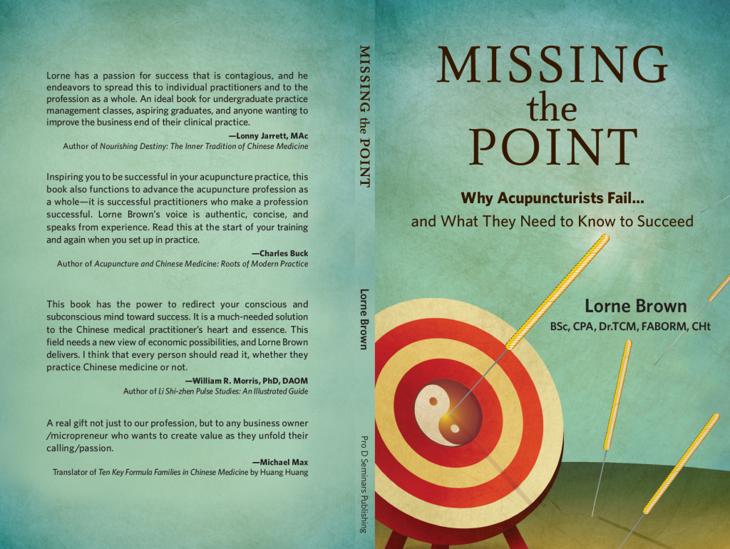 Missing The Point, Why Acupuncturists Fail - by Lorne Brown
