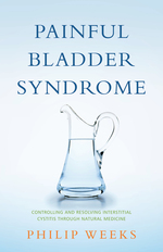 Painful Bladder Syndrome (Controlling and Resolving Interstitial Cystitis through Natural Medicine)