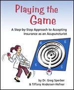 Playing the Game: A Step-by-Step Approach to Accepting Insurance as an Acupuncturist