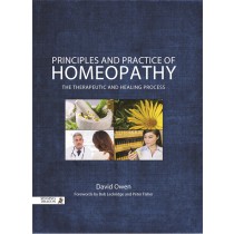 Principles and Practice of Homeopathy:  The Therapeutic and Healing Process by David Owen