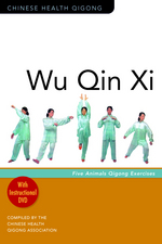 Wu Qin Xi:  Five Animal Qigong Exercises