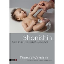 Shonishin:  The Art of Non-Invasive Pediatric Acupuncture by Thomas Wernicke