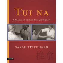 Tui Na:  A Manual of Chinese Massage Therapy by Sarah Pritchard