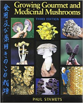 Growing Gourmet & Medicinal Mushrooms by Paul Stamets