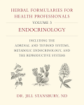 Herbal Formularies for Health Professionials, Volume 3: Endocrinology