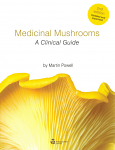 Medicinal Mushrooms A Clinical Guide, 2nd Edition by Martin Powell