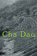 Cha Dao:  The Way of Tea, Tea as a Way of Life