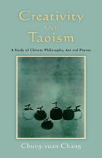 Creativity and Taoism:  A Study of Chinese Philosophy, Art and Poetry
