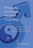 Principles of Chinese Medical Andrology: An Integrated Approach to Male Reproductive & Urological Health