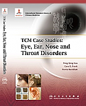 TCM Case Studies:  Eye, Ear, Nose and Throat Disorders