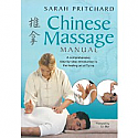 Chinese Massage Manual:  A Comprehensive, step-by-step introduction to the healing art of Tui Na by Sarah Pritchard