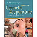 Cosmetic Acupuncture:  A Traditional Chinese Medicine Approach to Cosmetic and Dermatolgical Problems, 2nd ed. by Radha Thambirajah
