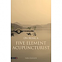 On Being a Five Element Acupuncturist by Nora Franglen