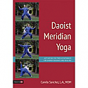Daoist Meridian Yoga:  Activating the Twelve Pathways for Energy Balance and Healing by Camilo Sanchez
