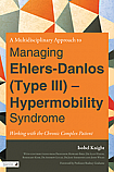 A Multidisciplinary Approach to Ehlers-Danlos (Type III) - Hypermobility Syndrome