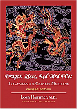 Dragon Rises, Red Bird Flies: Psychology & Chinese Medicine (Revised Edition)
