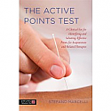 The Active Points Test:  A Clinical Test for Identifying and Selecting Effective Points for Acupuncture and Related Therapies by Stefano Marcelli