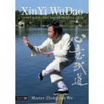 Xin Yi WuDao:  Heart-Mind - The Dao of Martial Arts by Master Zhongxian Wu